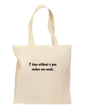 7 Days Without a Pun Makes One Weak Grocery Tote Bag