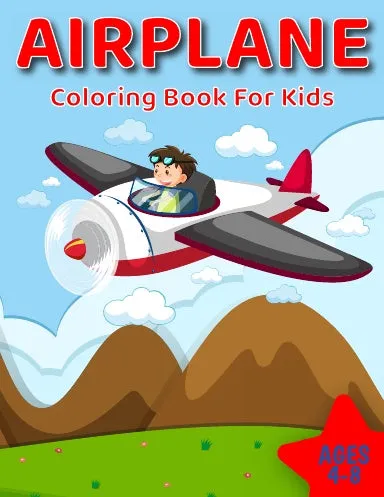 Airplane Coloring Book For Kids Ages 4-8